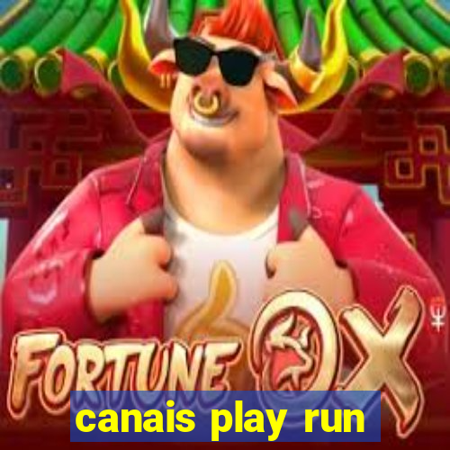 canais play run